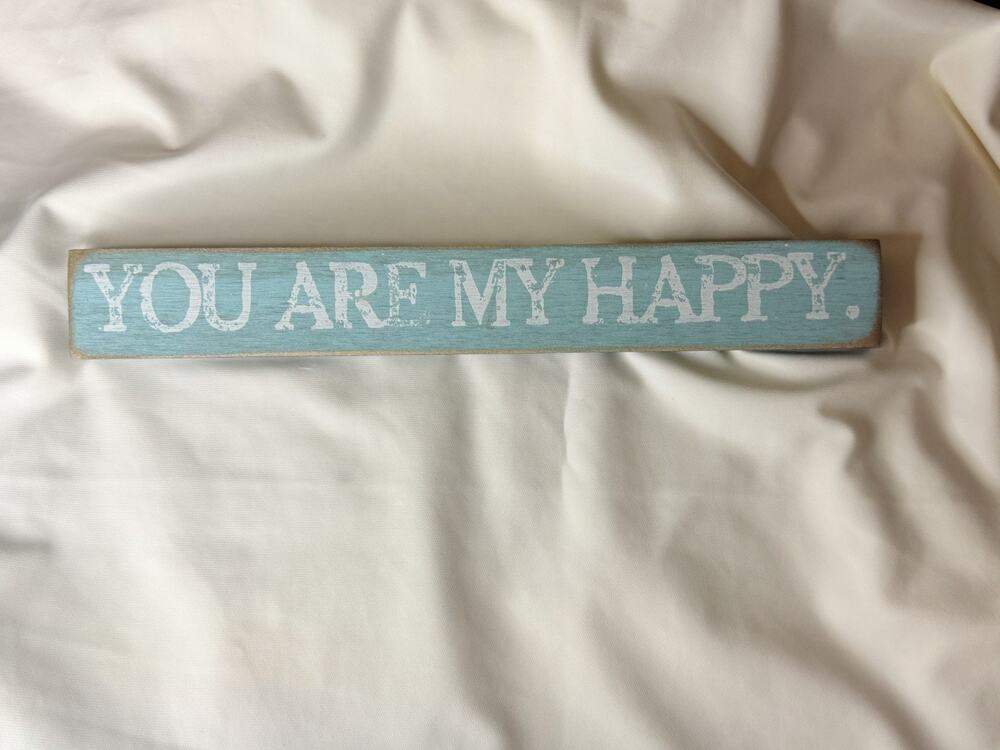 Small Country Blue Rustic Wooden Table Top Sign “You Are My Happy” Love Sweet